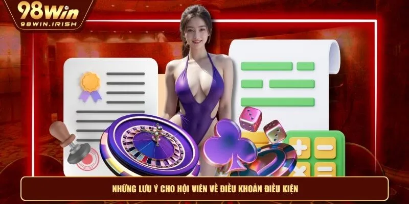 Những lưu ý cho hội viên về điều khoản điều kiện