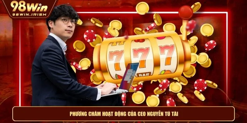 Phương châm hoạt động của CEO Nguyễn Tú Tài