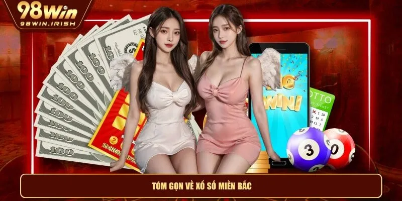 Tóm gọn về xổ số miền Bắc
